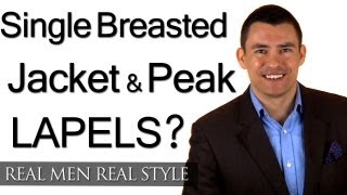 Single Breasted Jacket amp Peak Lapels  Mens Suit Jacket Lapel Style  Fashion Video Tips [upl. by Alaehcim]