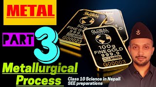 METAL  Metallurgical Process  Class 10 Science in Nepali  SEE preparations  Metal in Nepali [upl. by Bathelda]