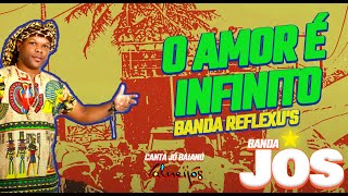 Banda Jós  O Amor é Infinito axé [upl. by Tildy265]