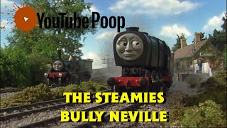 YTP The Steamies Bully Neville [upl. by Okire427]