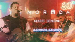 NOSSO GENERAL  MORADA AO VIVO [upl. by Romalda]