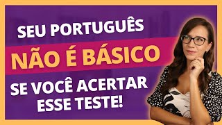 ❌ Seu Português NÃO É BÁSICO se você acertar esse TESTE  ❌ Teste AVANÇADO de Língua Portuguesa [upl. by Nahaj]