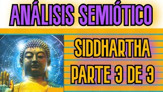 Siddhartha de Hermann Hesse  ANÁLISIS SEMIÓTICO PARTE 3 [upl. by Anorahs214]