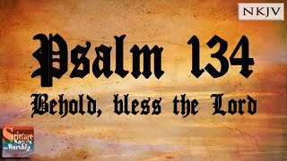 Psalm 134 Song NKJV quotBehold Bless the LORDquot Grace Soon [upl. by Faludi281]