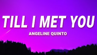 Angeline Quinto  Till I Met You Lyrics [upl. by Etsyrk]