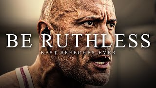 BE RUTHLESS  The Most Powerful Motivational Speech Compilation for Success Running amp Working Out [upl. by Nellad]