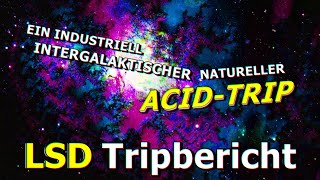 Ein industriell INTERGALAKTISCHER natureller ACIDTRIPquot 🌌🚘🪐 LSD amp Cannabis – Eure Berichte [upl. by Aloibaf]