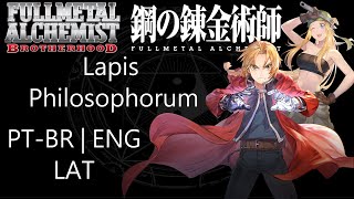 Lapis Philosophorum  Fullmetal Alchemist Brotherhood  PTBRENG [upl. by Arocet]