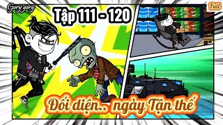 Đối diện ngày tận thế  Tập Full 111  120  Gory gory [upl. by Ardnasal]