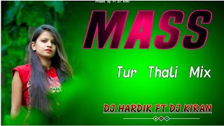 MASS TUR THALI MIX DJ HARDIK Y1 DJ KIRU [upl. by Nibuz59]