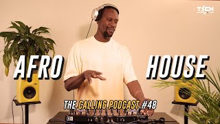 AFRO HOUSE MIX MAY 2024  The Calling Podcast 48 by Tech Sangoma [upl. by Aicad]