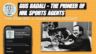 Gus Badali  The PIONEER of Sports Agents in the NHL Part 1  The Sign Off A Frameworth Podcast [upl. by Aset]