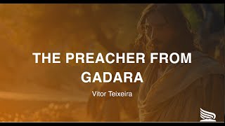 The Preacher from Gadara [upl. by Aracat]