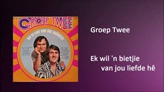 Groep Twee  Ek wil n bietjie van jou liefde hê [upl. by Salaidh]