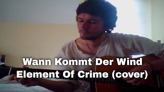 Wann Kommt Der Wind  Element Of Crime cover [upl. by Avot]