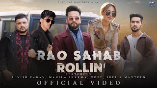 Elvish Yadav  Rao Sahab Rollin Music video Mahira Sharma  Maxtern  SDEE  Vkey  Anshul Garg [upl. by Rivera835]