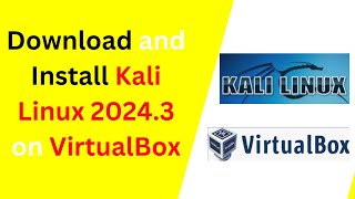 How to Download and Install Kali Linux 20243 on VirtualBoxHow to Install Kali 20243 on VirtualBox [upl. by Nord]