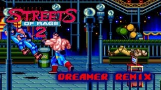 Streets Of Rage 2  Dreamer Remix [upl. by Tiemroth]