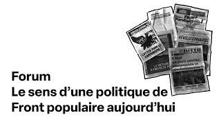 quotLe sens d’une politique de Front populaire aujourd’huiquot 92824 panel [upl. by Batha]