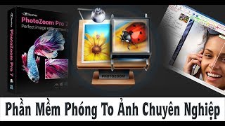 Hướng Dẫn Sử Dụng Phần Mềm Phóng To Ảnh  PhotoZoom Pro 7 [upl. by Aerdnek]