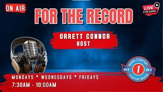 FOR THE RECORD WITH HOST ORRETT CONNOR [upl. by Neumeyer649]