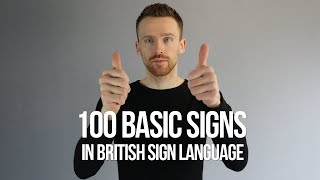 100 Basic Signs in British Sign Language BSL [upl. by Sedberry]