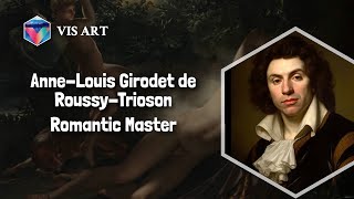 AnneLouis Girodet de RoussyTrioson Unveiling the Romance｜Artist Biography [upl. by Hama745]