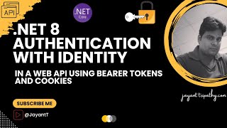 NET 8 Authentication with Identity in a Web API using Bearer Tokens and Cookies  Jayant Tripathy [upl. by Yuzik]