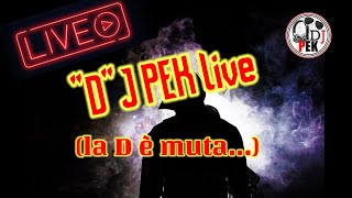 quotDquotJ PEK live la D è muta 1 [upl. by Alane928]