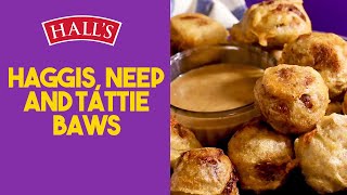 Halls Haggis Neeps and Tattie Baws video recipe [upl. by Ianaj]