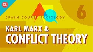 Karl Marx amp Conflict Theory Crash Course Sociology 6 [upl. by Snebur]