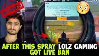 After This Spray Lolzz Gaming got Live Ban 😮  30 mint Ban [upl. by Bergmans]