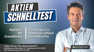 AktienSchnelltest inkl Alphabet HP CrowdStrike Kroger American Lithium und Süss MicroTec [upl. by Eiaj]