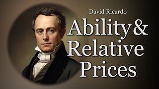 Differential Ability and Relative Prices  David Ricardos Theory of Value Episode 5 [upl. by Aig]