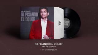 Virlan Garcia  Ni Pisando El Dolor Official Audio [upl. by Jammie]