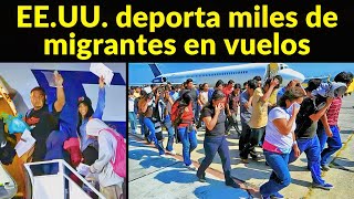 ¡SIN COMPASIÓN Estados Unidos deporta miles de migrantes en vuelos privados [upl. by Vona849]