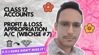 Profit and Loss Appropriation Account  Class 12 Accounts  WB Board  Part 7  shasanclasses [upl. by Iggem]