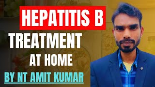 Hepatitis B treatment at home By Nt Amit Kumar [upl. by Leunam]