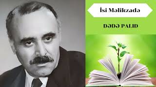 İsi Məlikzadə quotDƏDƏ PALIDquot povest 2 SON [upl. by Martinsen]