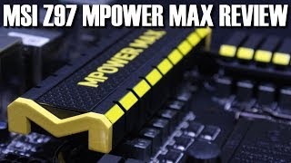 MSI Z97 MPOWER MAX Overclocking Motherboard Review [upl. by Amaral]