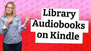 Can I listen to library audiobooks on Kindle [upl. by Nevi228]