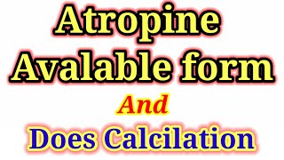 Atropine available form and dose calculation [upl. by Junette246]