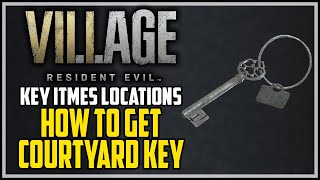 Courtyard Key Resident Evil 8 Village [upl. by Roach]