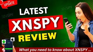 XNSPY Review The Truth About XNSPY App [upl. by Aicenert]