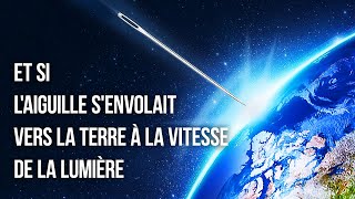 Et Si Une Petite Aiguille Frappait La Terre À La Vitesse De La Lumière [upl. by Ahseid77]