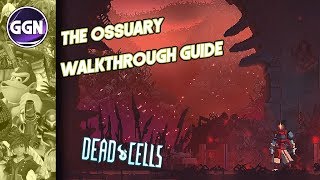 The Ossuary Walkthrough Guide  Dead Cells [upl. by Burke100]