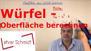 Würfel  Oberfläche berechnen  Körper  Geometrie  Mathematik  Lehrerschmidt [upl. by Ulphiah472]