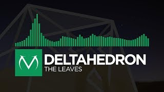 Glitch Hop  DeltaHedron  The Leaves [upl. by Aisinoid]