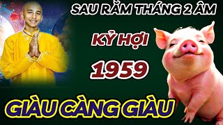 TIÊN TRI CHÍNH XÁC 100  KỶ HỢI 1959 SAU RẰM THÁNG 2 ÂM  BẤT NGỜ TRÚNG SỐ ĐỔI ĐỜI  GIÀU CÀNG GIÀU [upl. by Ahsaenat]