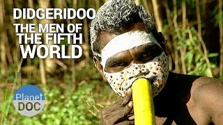 Didgeridoo The Men of Fifth World  Tribes  Planet Doc Full Documentaries [upl. by Landa]